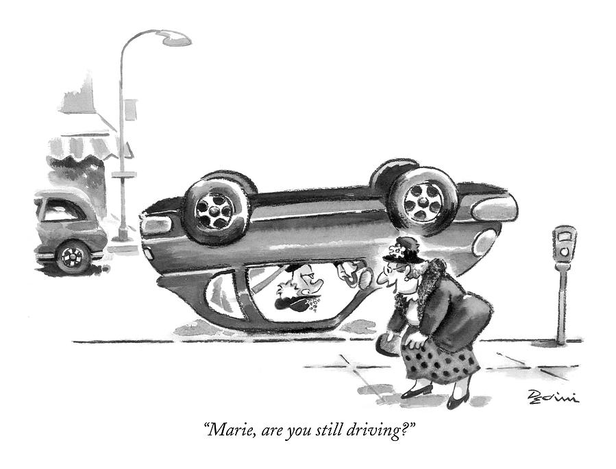 Marie, Are You Still Driving? Drawing by Eldon Dedini