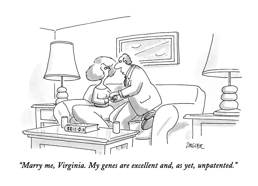 Marry Me, Virginia.  My Genes Are Excellent And Drawing by Jack Ziegler