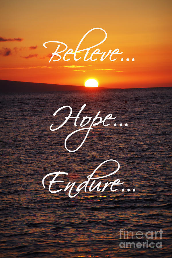 Maui's Sunset Believe... Hope... Endure... Photograph by Suzanne