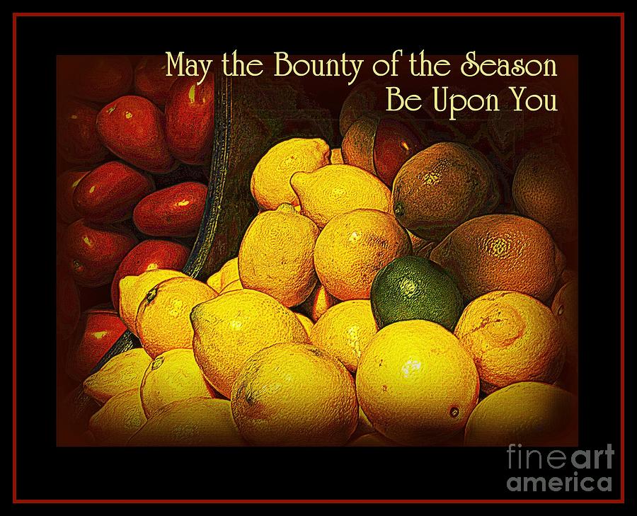 May the Bounty of the Season Be Upon You - Lemons Lime Tomatoes - Holiday and Christmas Card Photograph by Miriam Danar