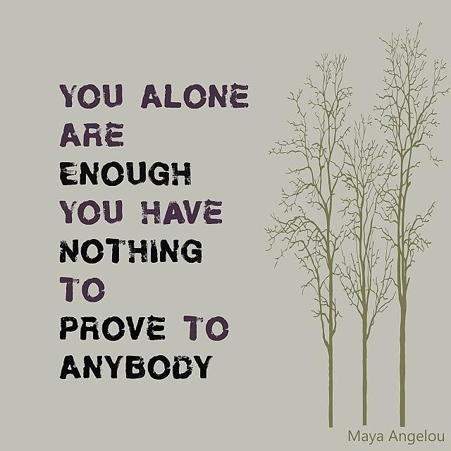 Quote Photograph - #mayaangelou #quote #youalone by Georgia Clare