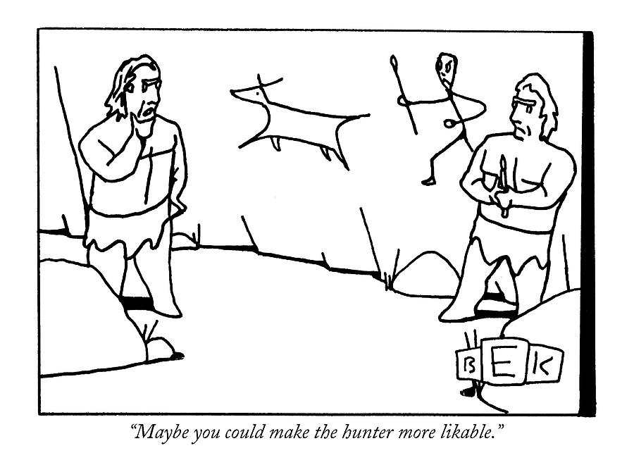 Maybe You Could Make The Hunter More Likable Drawing by Bruce Eric Kaplan