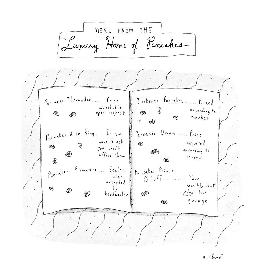 Menu From The Luxury Home Of Pancakes Drawing by Roz Chast