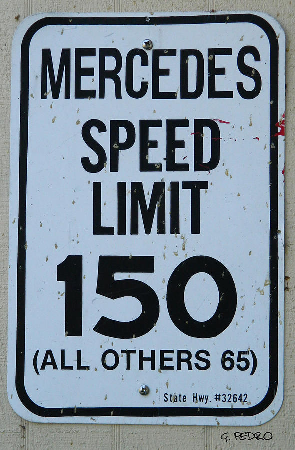 Mercedes Speed Limit 150 Photograph by George Pedro