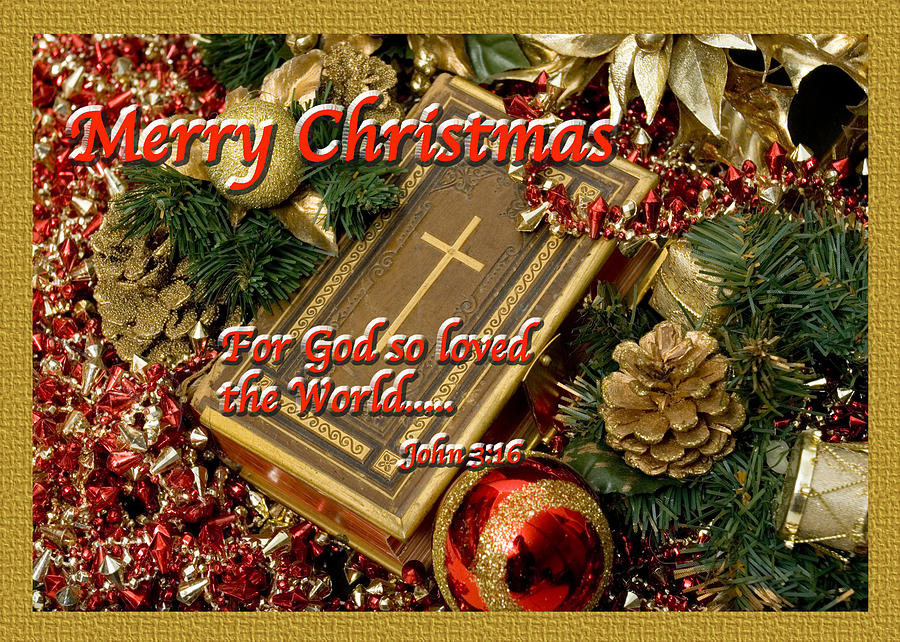 Jesus Christ Photograph - Merry Christmas - John 3 v16 by Terry Wallace