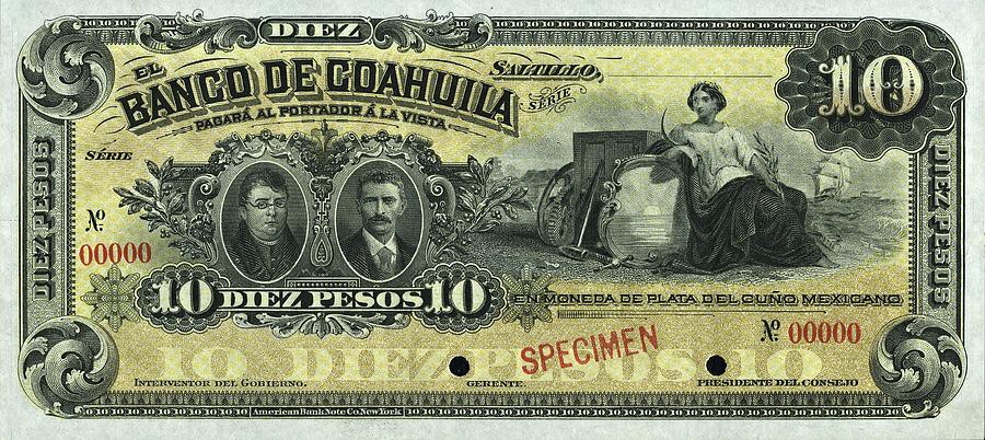 Mexico 10 Pesos Banco de Coahuila 1898 Painting by Vincent Monozlay