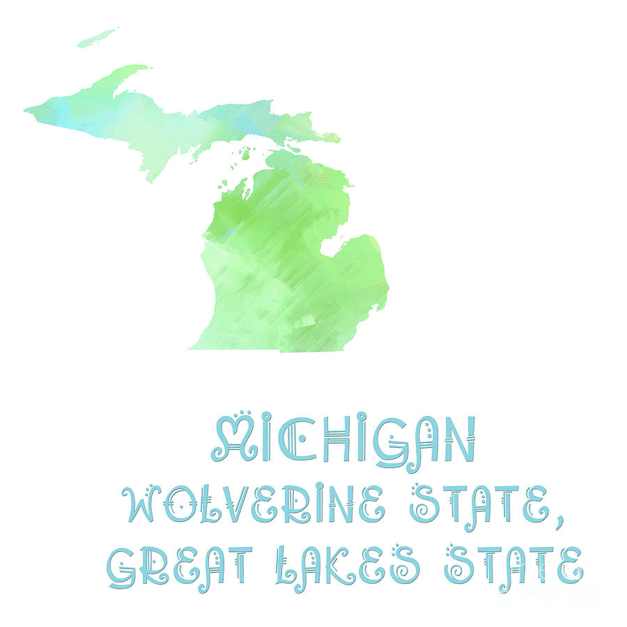 Michigan  - Wolverine State - Great Lakes State - Map - State Phrase - Geology Digital Art by Andee Design