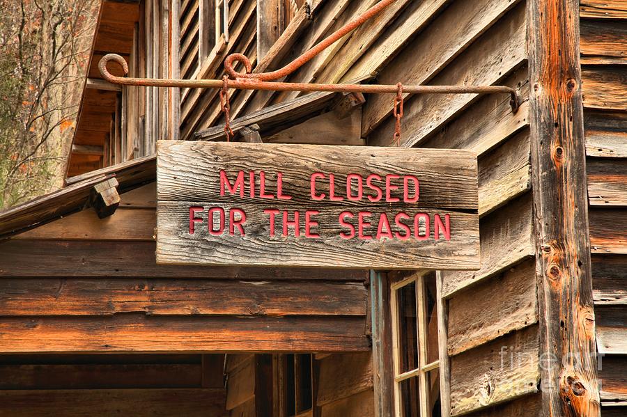 Mill CLosed For The Season Sign Photograph by Adam Jewell