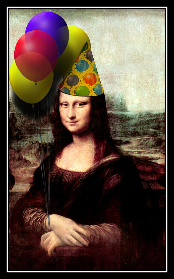 Leonardo Da Vinci Digital Art - Mona Lisa the Birthday Girl by Gravityx9  Designs