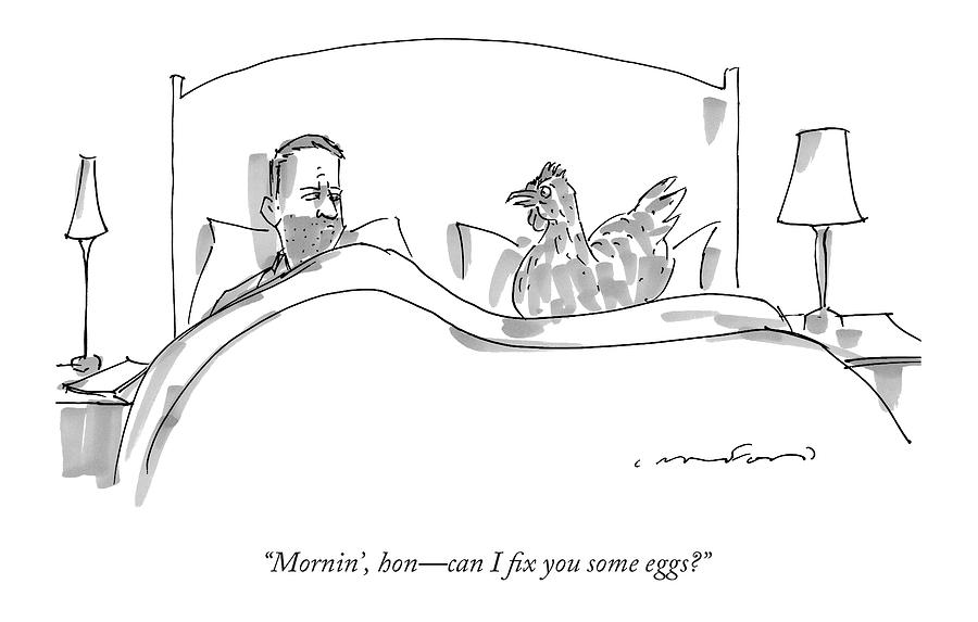 Mornin, Hon - Can I Fix You Some Eggs? Drawing by Michael Crawford