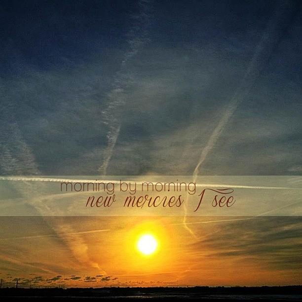Typography Photograph - Morning By Morning New Mercies I See by Traci Beeson