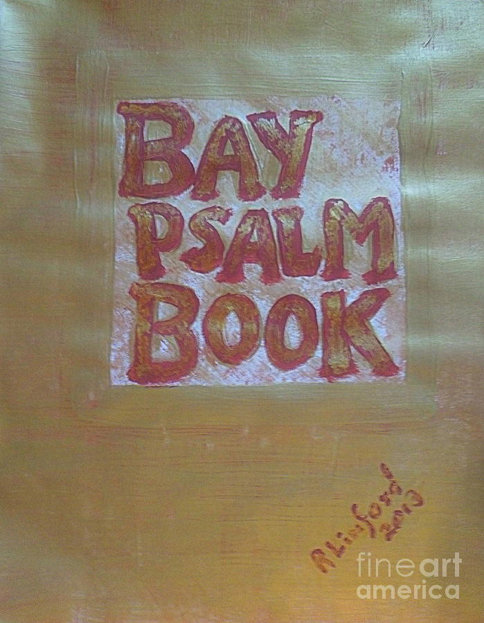 Most Expensive Book Sold at Auction The Bay Psalm Book 3 Painting by Richard W Linford