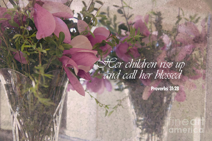 Mothers Day Photograph - Mothers Bible Verse by Sally Simon