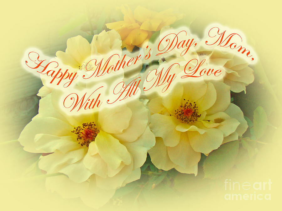 Mothers Day Photograph - Mothers Day Card - Yellow Roses by Carol Senske