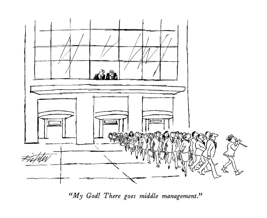 My God!  There Goes Middle Management Drawing by Mischa Richter