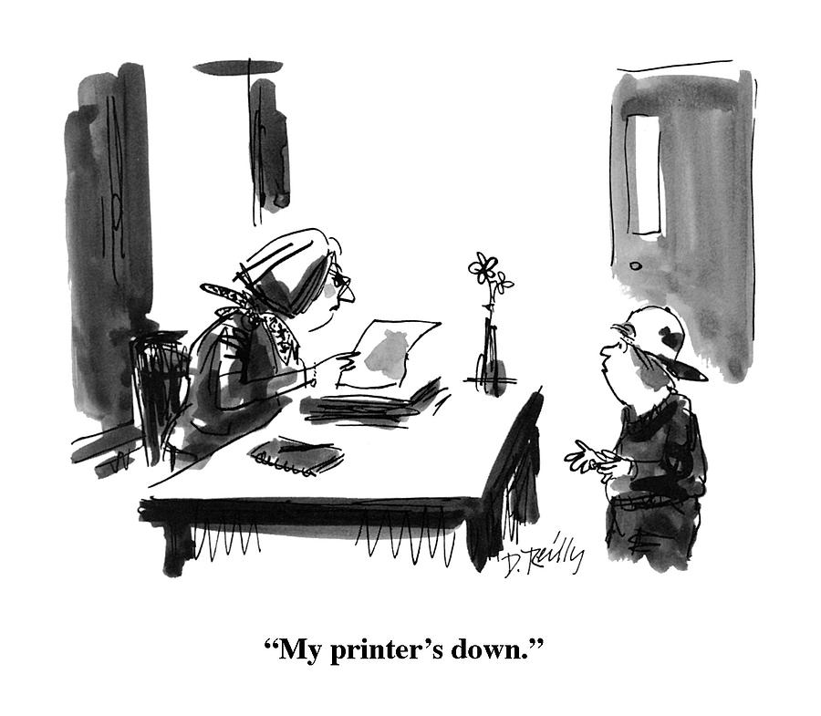My Printers Down Drawing by Donald Reilly