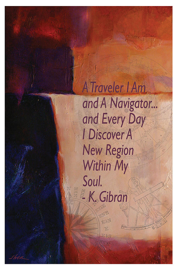 Kahlil Gibran Painting - Navigator of the Soul by Gibran by Shawn Shea