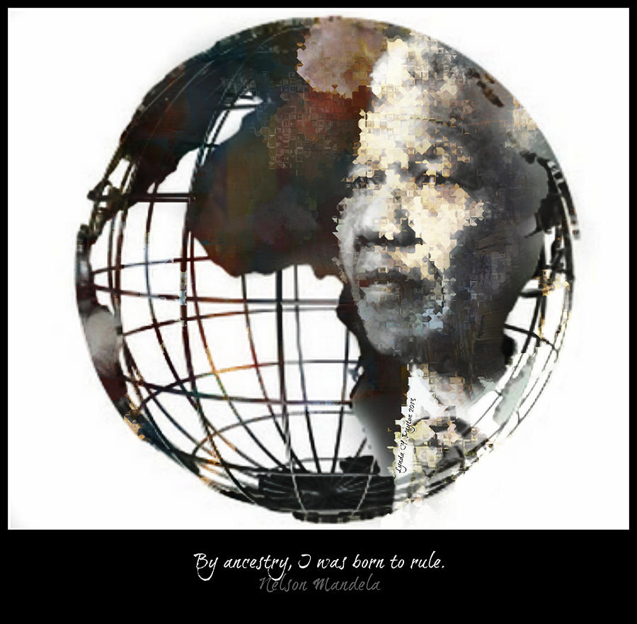 Nelson Mandela - Born to Rule Quote Digital Art by Lynda Payton