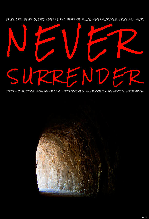 Never Surrender Photograph by Weston Westmoreland