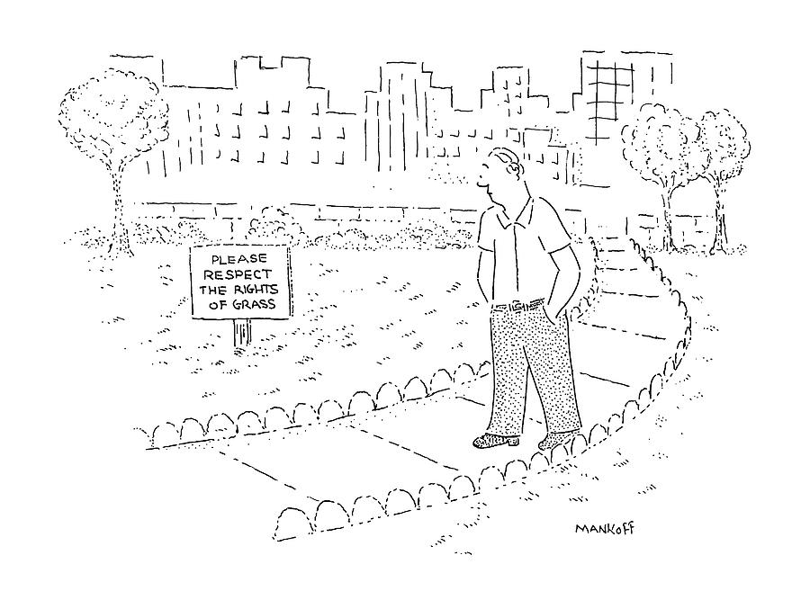Environment Drawing - New Yorker May 6th, 1991 by Robert Mankoff Environment Drawing - New Yorker May 6th, 1991 by Robert Mankoff