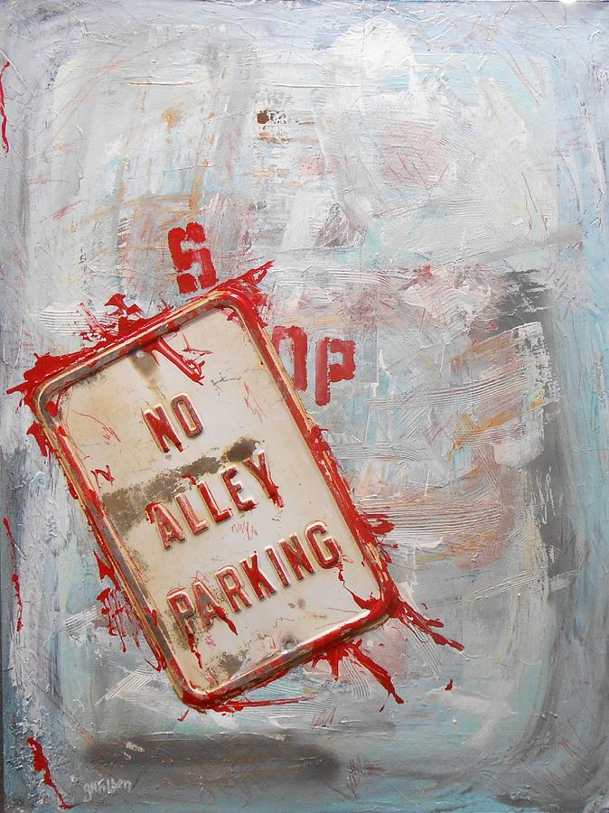 No Alley Parking Mixed Media by GH FiLben