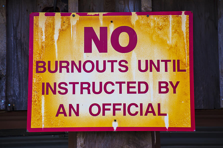 Sign Photograph - No Burnouts Sign by Garry Gay