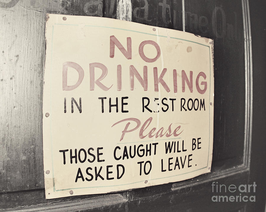 No Drinking Photograph by Jillian Audrey Photography