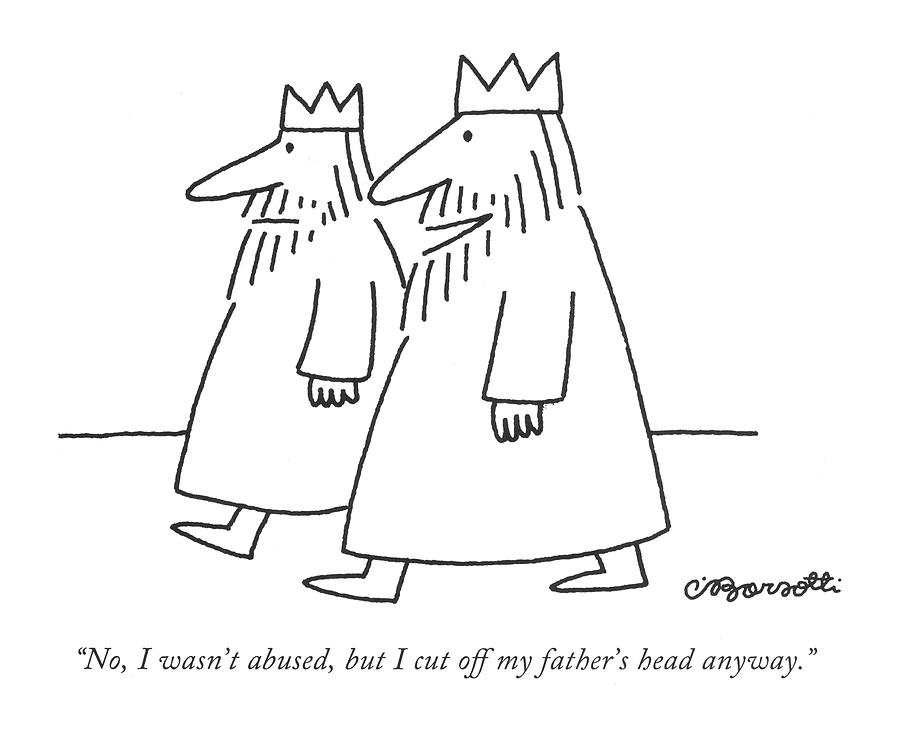 No, I Wasnt Abused, But I Cut Off My Fathers Drawing by Charles Barsotti