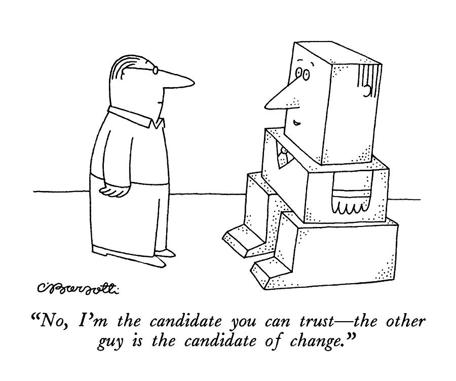 No, Im The Candidate You Can Trust - The Other Drawing by Charles Barsotti