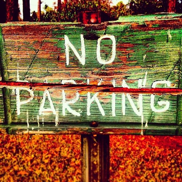 Sign Photograph - No Parking!!! #igersoflouisiana by Scott Pellegrin