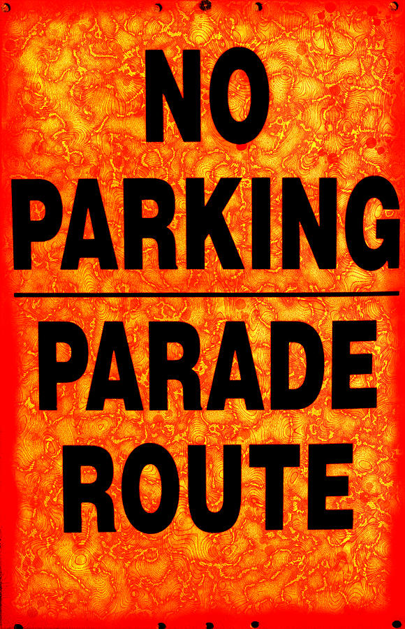 No Parking...Parade Route Photograph by Colleen Kammerer