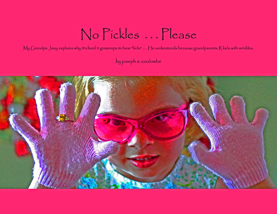 No Pickles . . . Please Digital Art by Joseph Coulombe