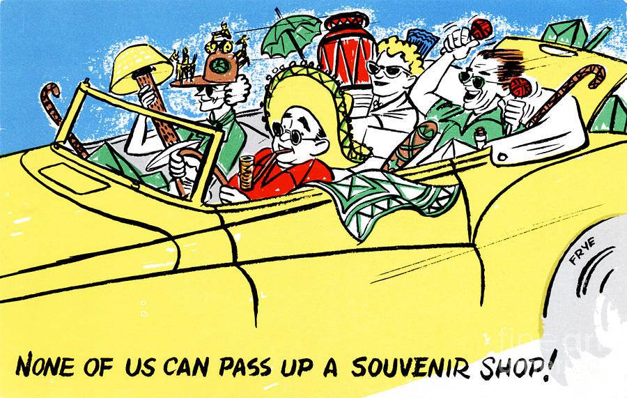Vintage Cartoon Drawing - None of us can pass up a souvenir shop by Eldon Frye