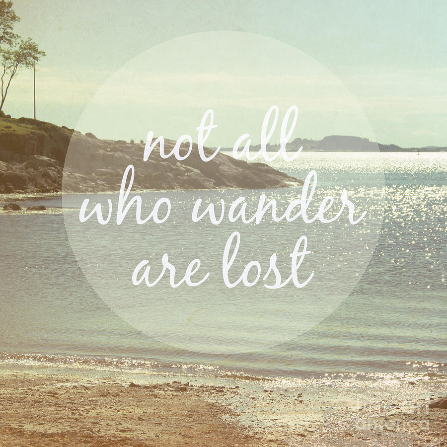 not all who wander are lost