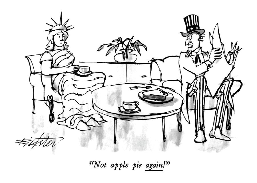 Not Apple Pie Again! Drawing by Mischa Richter