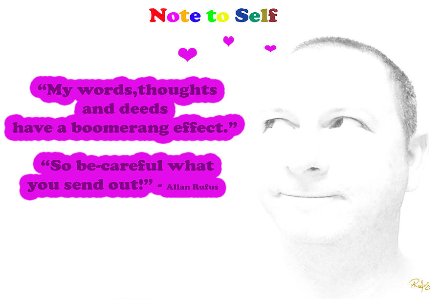 Inspirational Mixed Media - Note To Self Boomerang Effect by Allan Rufus Inspirational Mixed Media - Note To Self Boomerang Effect by Allan Rufus