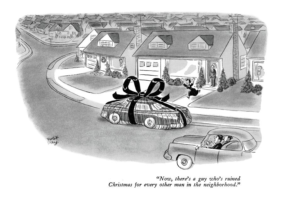 Now, Theres A Guy Whos Ruined Christmas Drawing by Robert J. Day