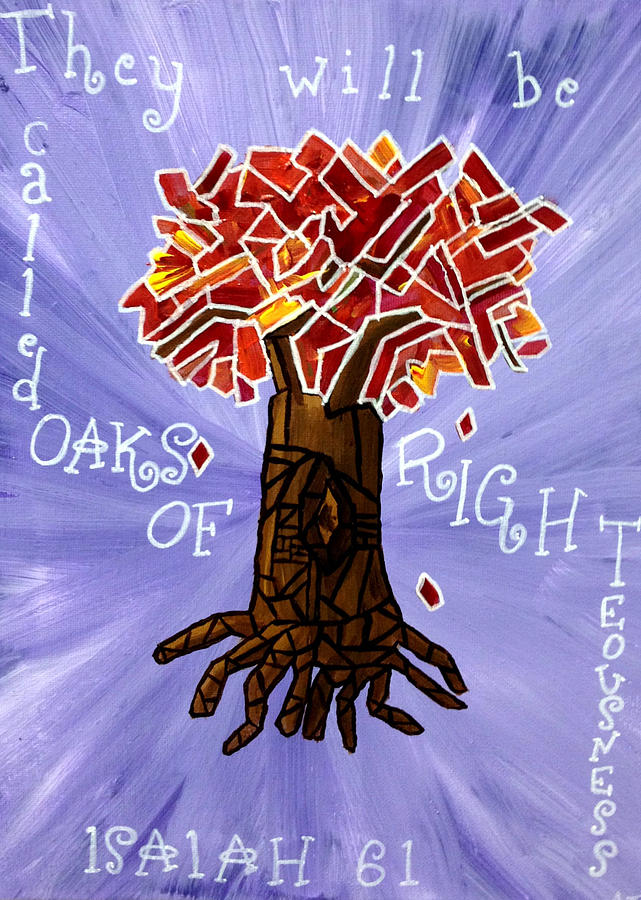 Oaks of Righteousness Painting by Amber Joy Eifler - Fine Art America