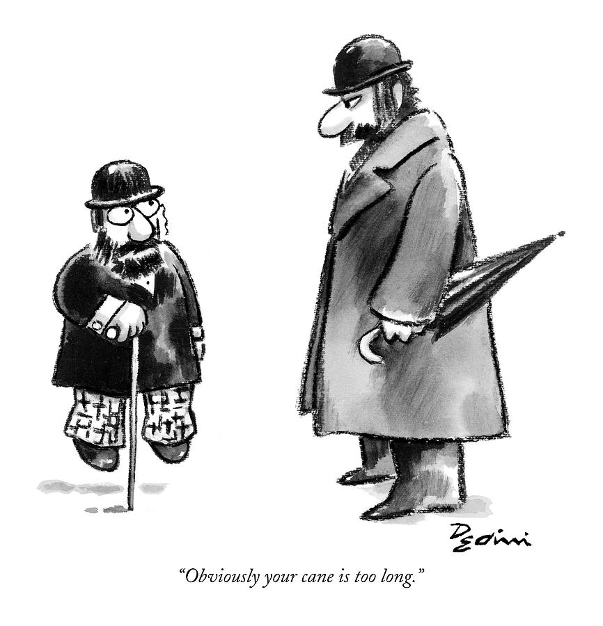 Obviously Your Cane Is Too Long Drawing by Eldon Dedini