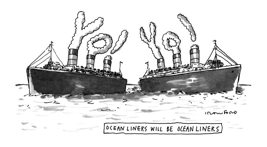 Ocean Liners Will Be Ocean Liners Drawing by Michael Crawford