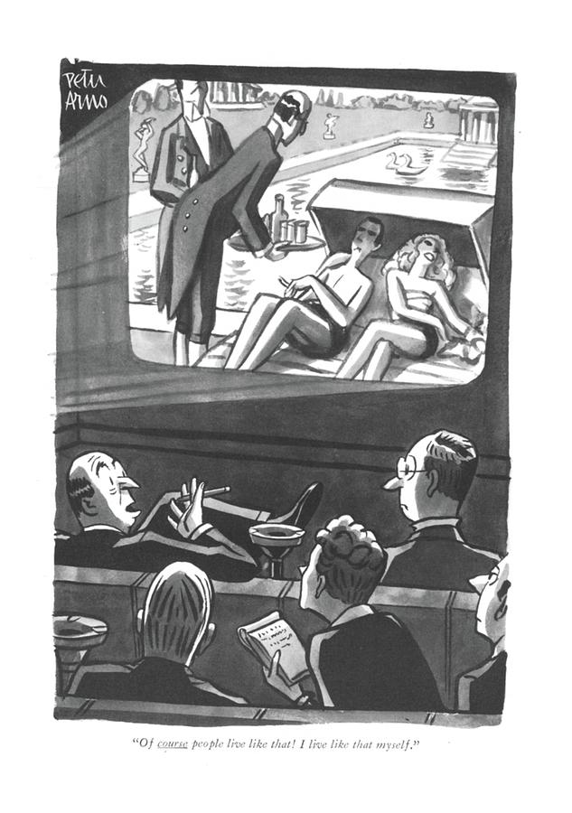 Of Course People Live Like That! I Live Like That Drawing by Peter Arno