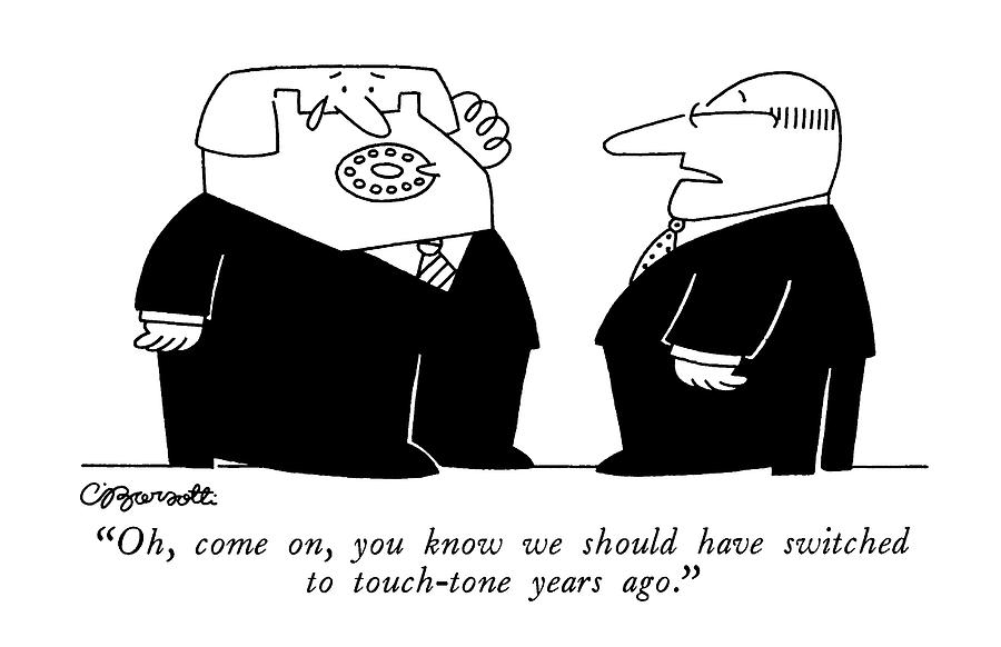 Business Drawing - Oh, Come On, You Know We Should Have Switched by Charles Barsotti