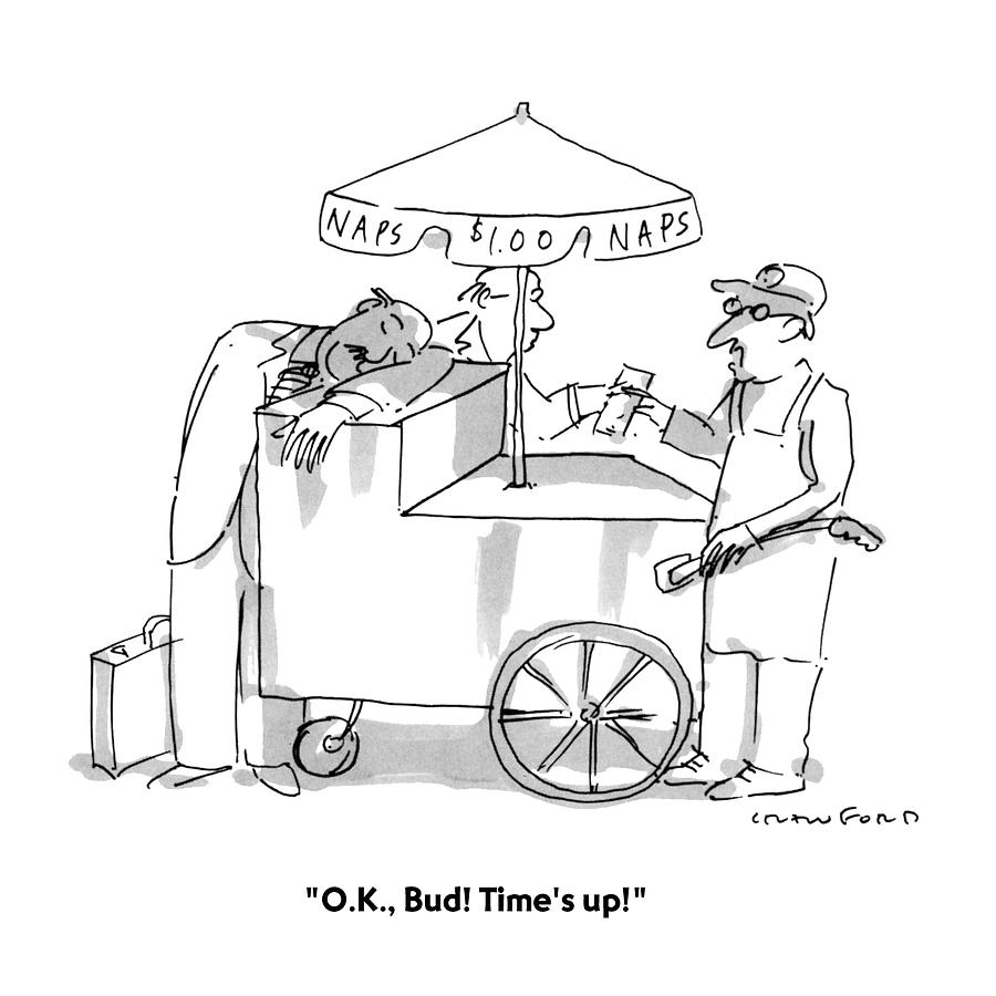 O.k., Bud! Times Up! Drawing by Michael Crawford