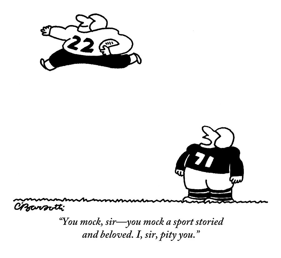 One Football Player Speaks To Another Who Prances Drawing by Charles Barsotti