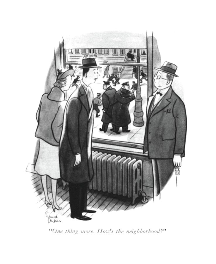 One Thing More. Hows The Neighborhood? Drawing by Richard Decker One Thing More. Hows The Neighborhood? Drawing by Richard Decker