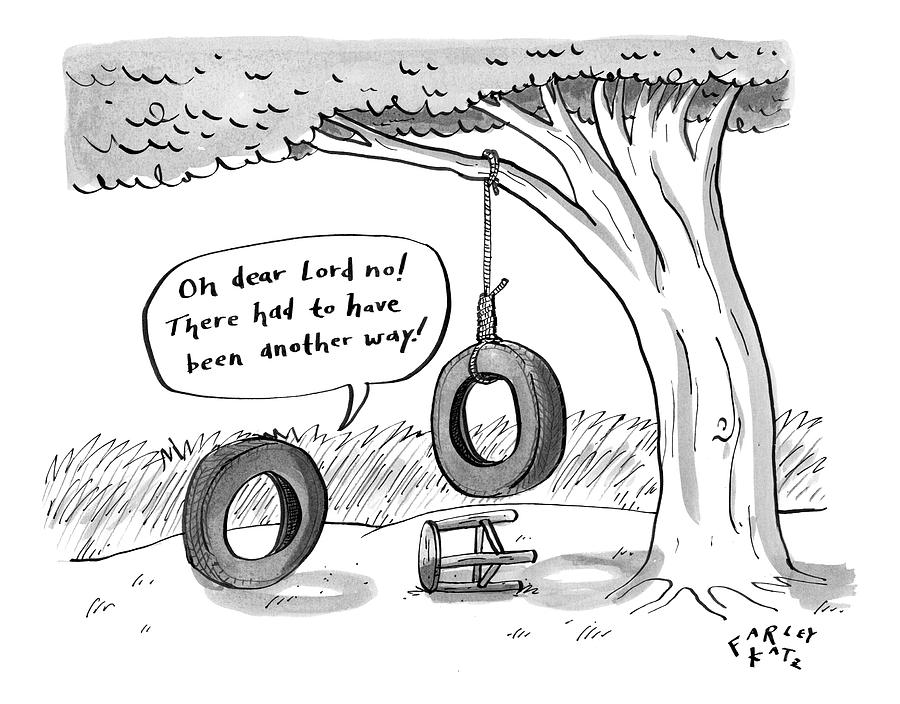 One Tire Finds Another That Has Hung Itself Drawing by Farley Katz