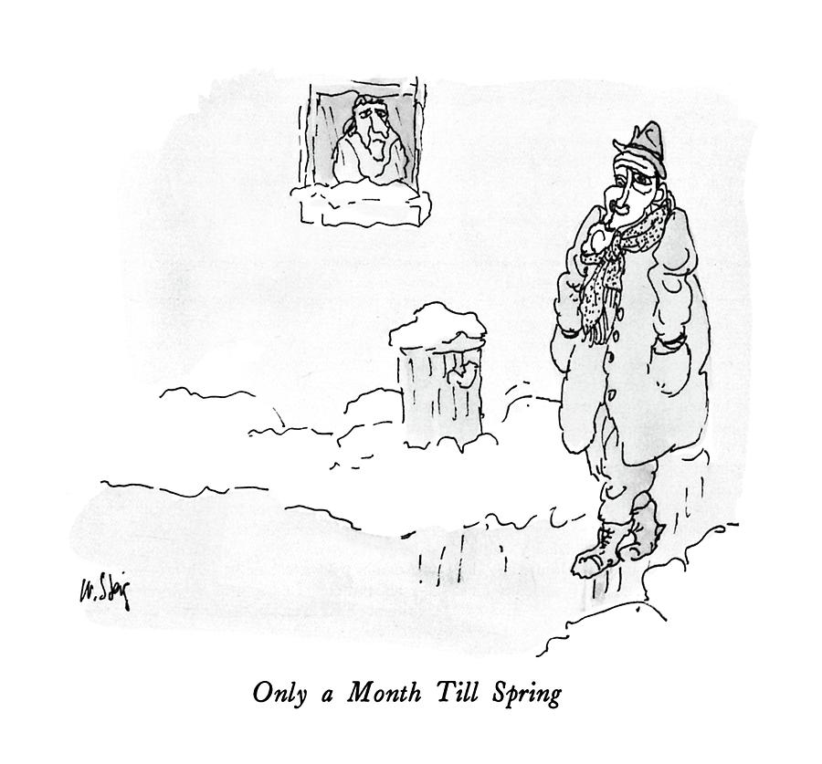 Only A Month Till Spring Drawing by William Steig