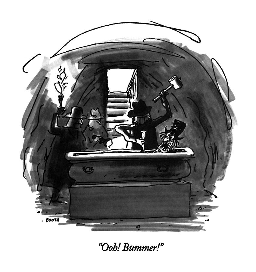 Ooh!  Bummer! Drawing by George Booth