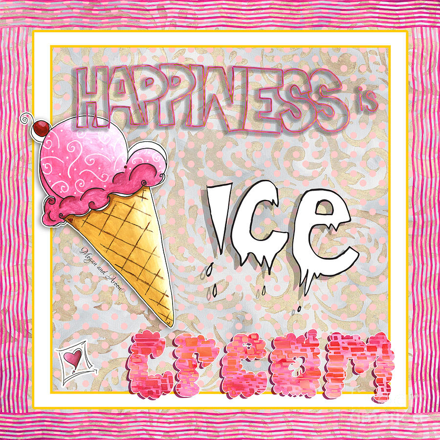 Original Painting Fun Typography Art Happiness is Ice Cream by Megan and Aroon Duncanson Painting by Megan Aroon