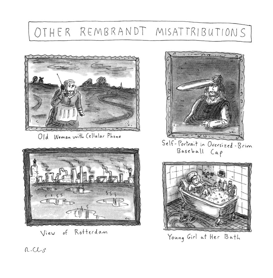 Other Rembrandt Misattributions:
 Old Woman Drawing by Roz Chast